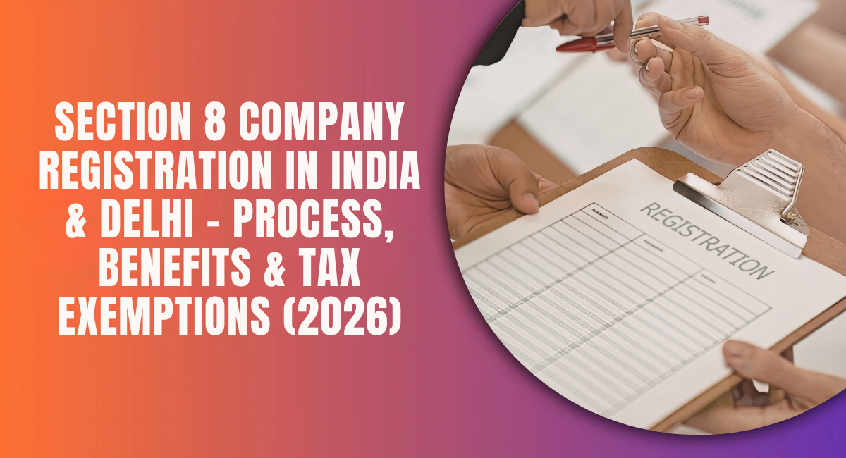 Section 8 Company Registration Online – Expert Help Delhi NCR