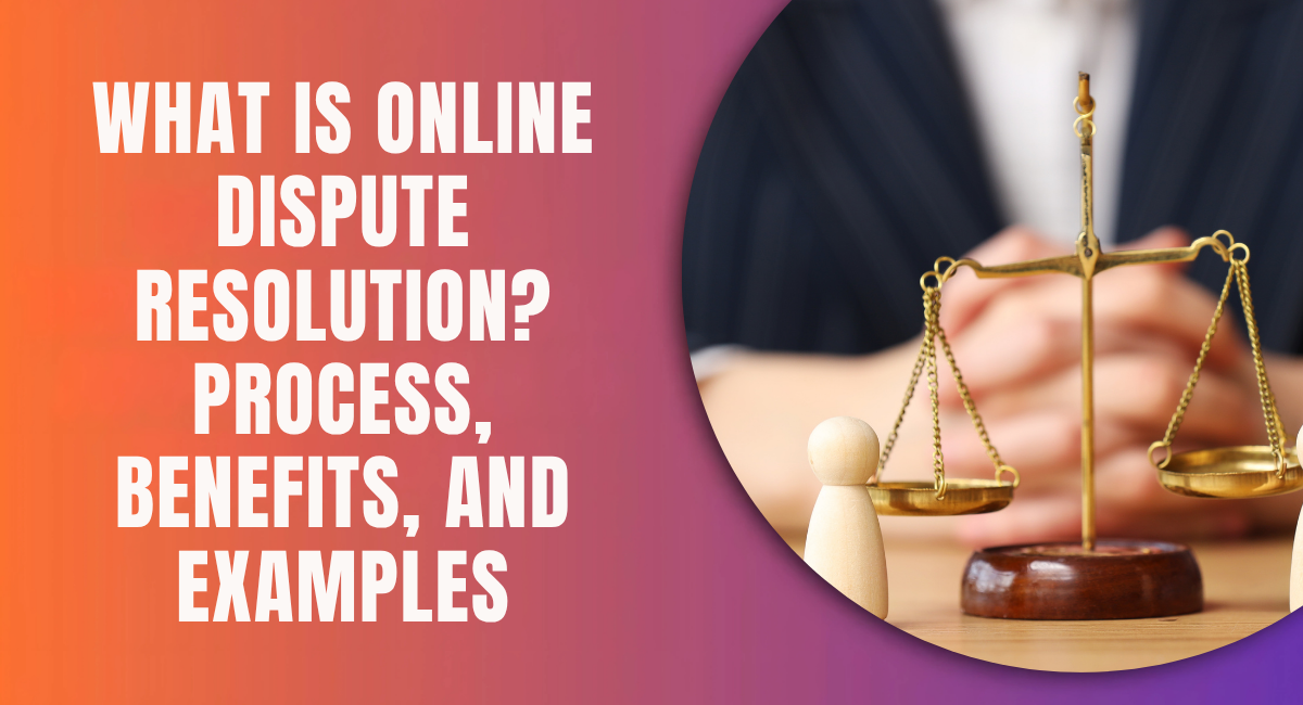 What Is Online Dispute Resolution (ODR)? Process, Benefits & Examples